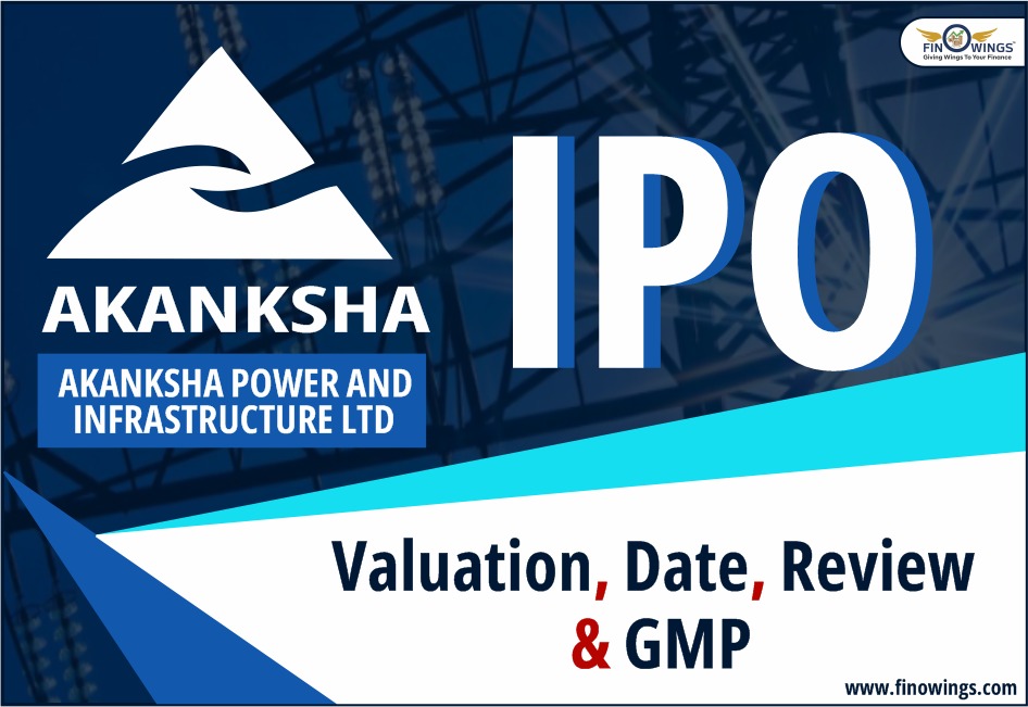 Akanksha Power and Infrastructure IPO