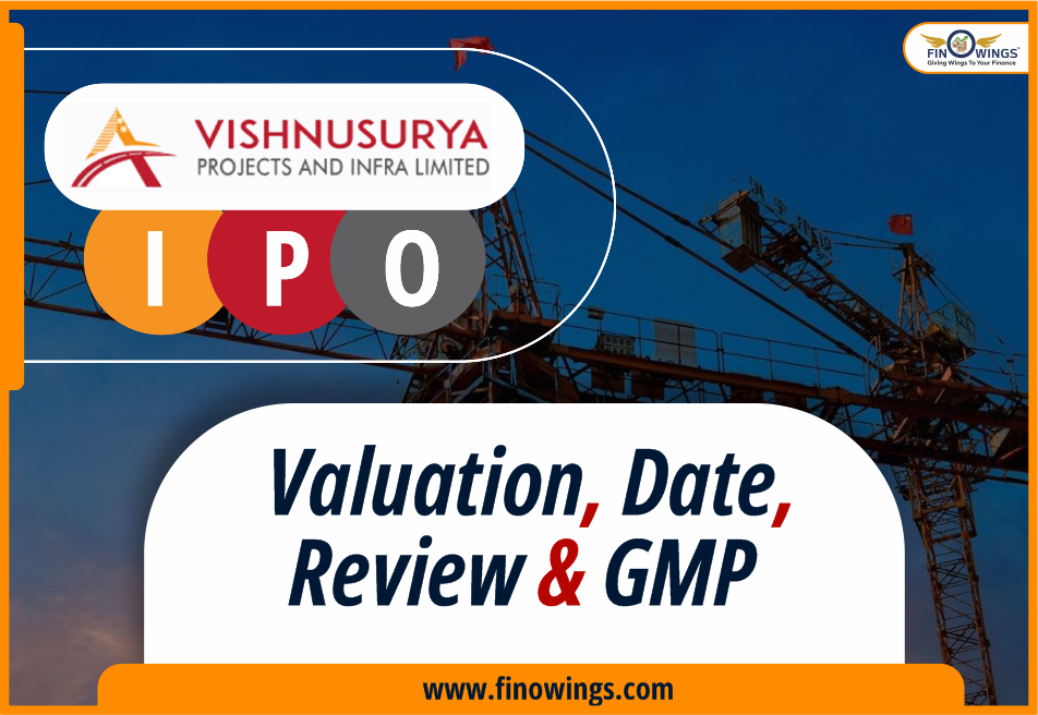 Vishnusurya Projects and Infra LTD. IPO