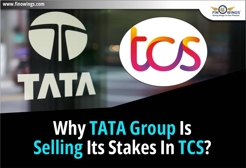 Why TATA Group is Selling its stakes in TCS?