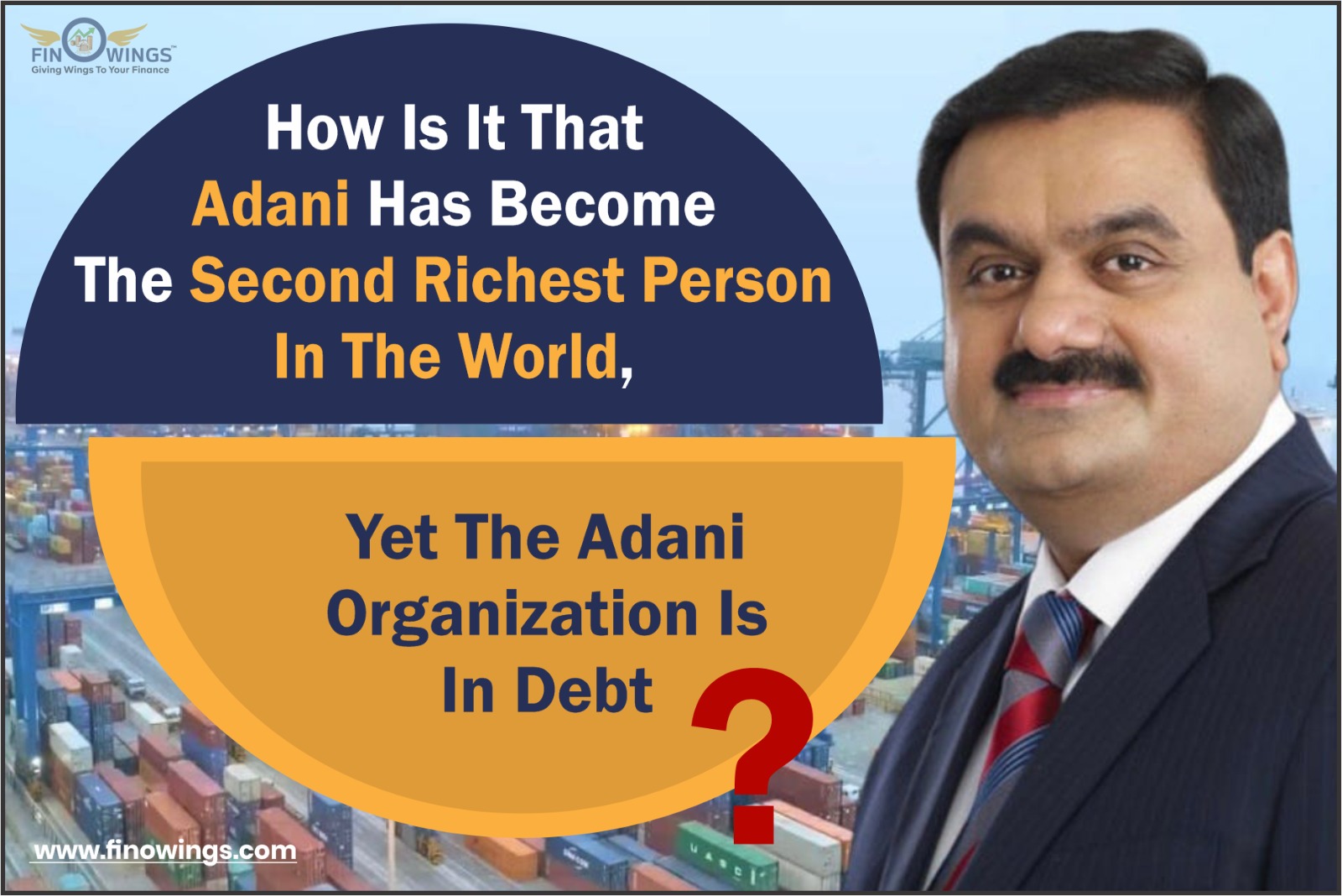 Why Adani being the second richest person in the world yet in huge debt?