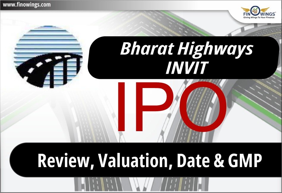 Bharat Highways InvIT IPO: Review, Valuation, Date & GMP