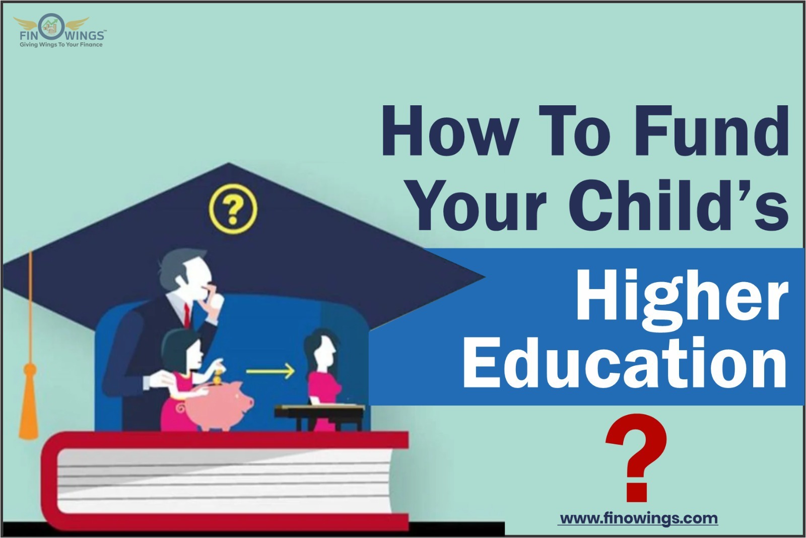 Fund Your Child's Higher Education