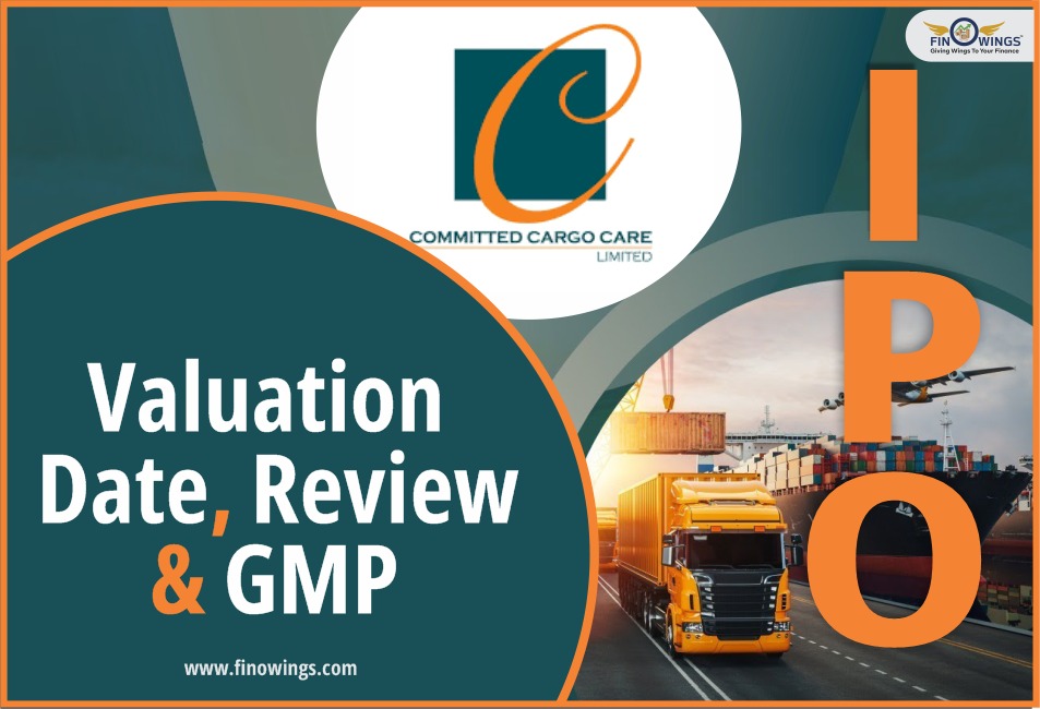  Committed cargo care IPO Review, IPO GMP, Upcoming IPO, Finowings IPO, IPO Date, IPO Price, Todays GMP