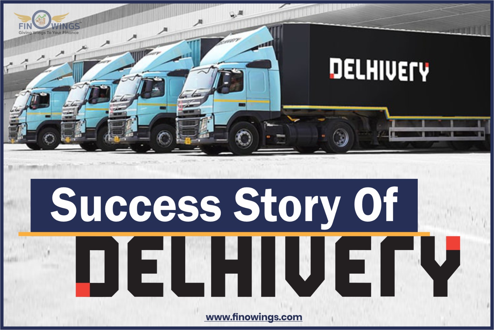 Key reasons behind the Delhivery Success story