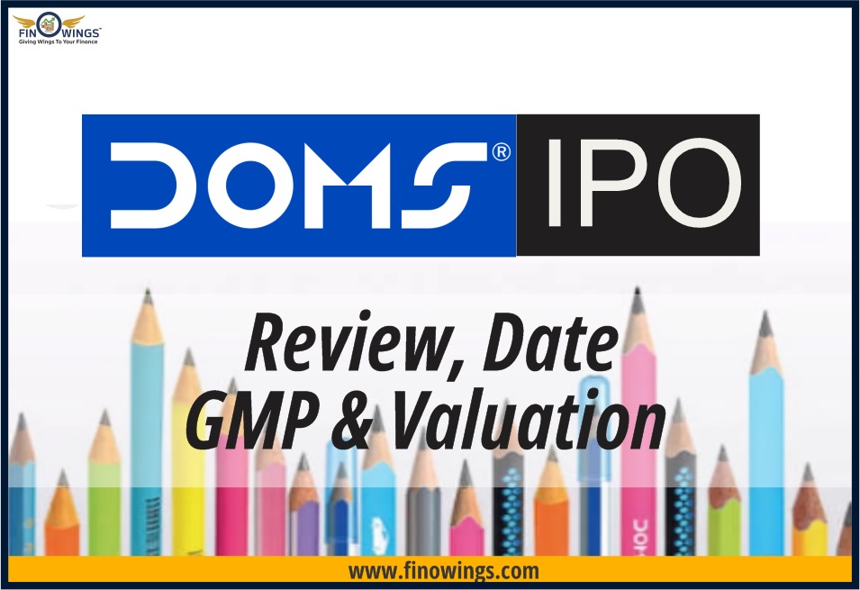 DOMS Industries LTD IPO: Review, Date, GMP & Valuation