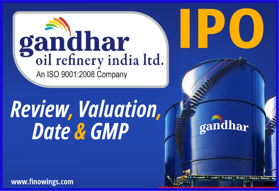 Gandhar Oil Refinery India LTD. IPO