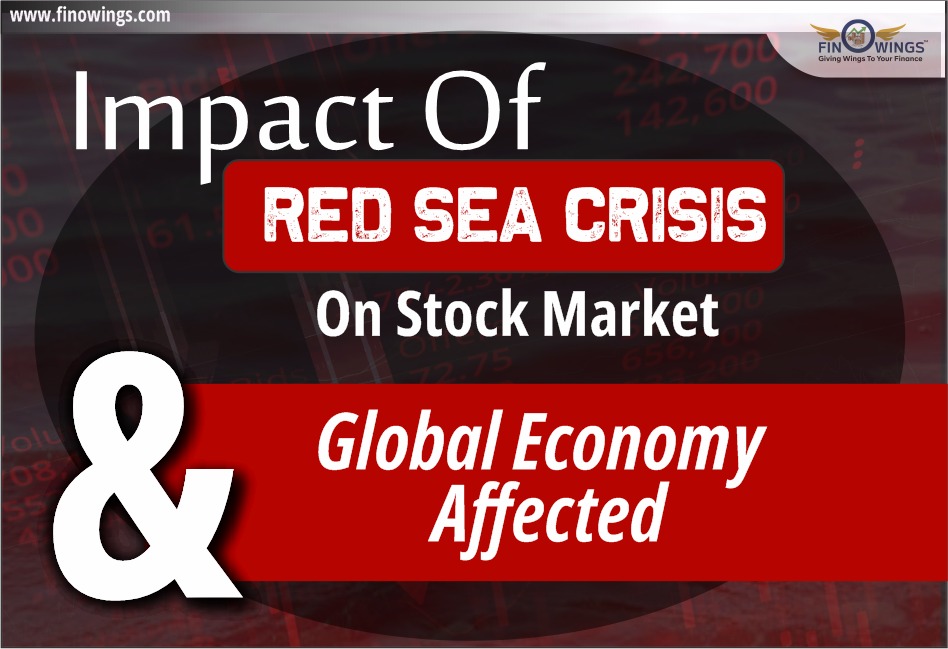 Impact of Red Sea Crisis on Stock Market & Global Economy Affected