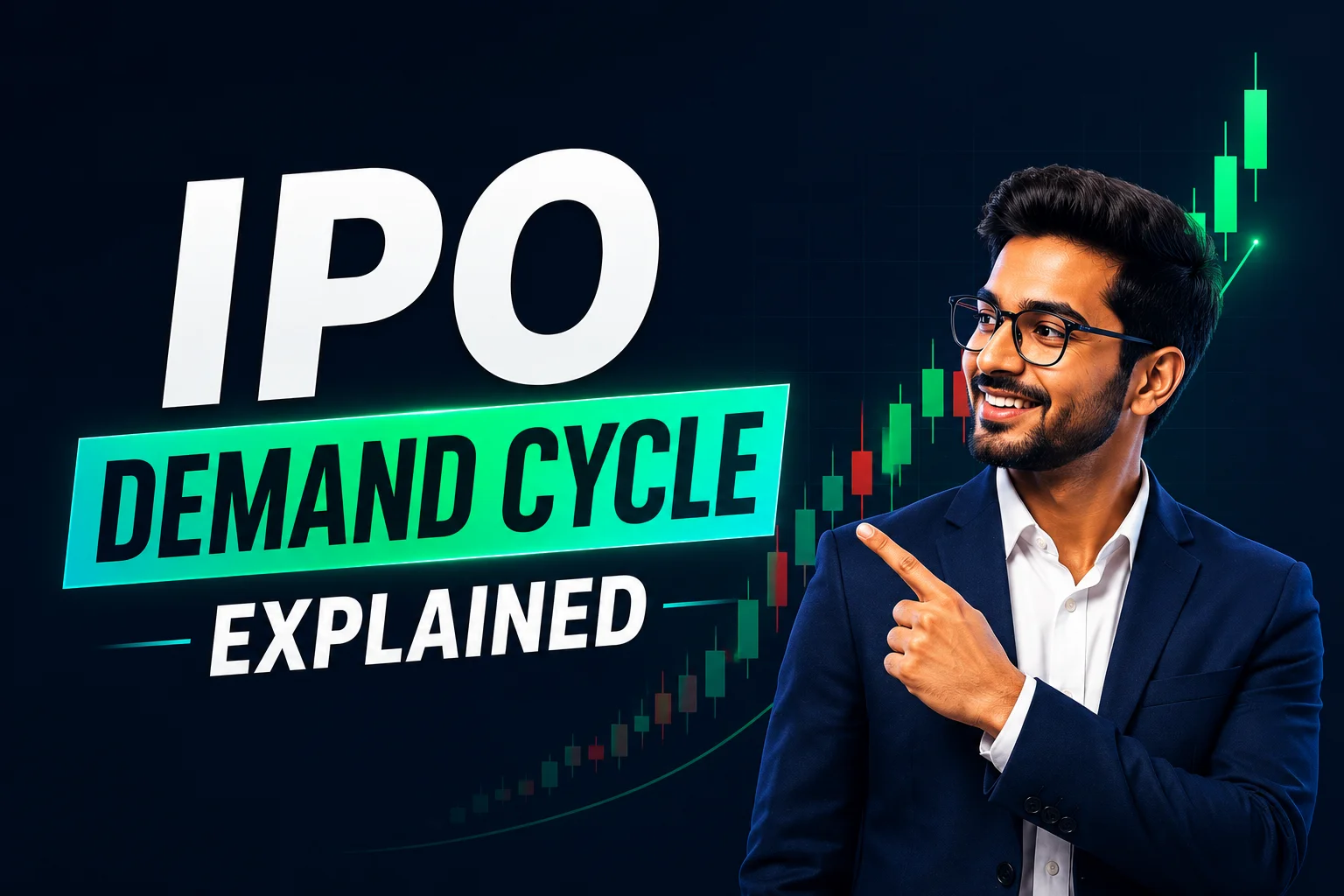 IPO Demand Cycle Explained: How Market Trends Impact IPO Performance