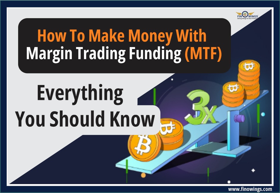 Make money with MTF: Everything about Margin Trading Fund