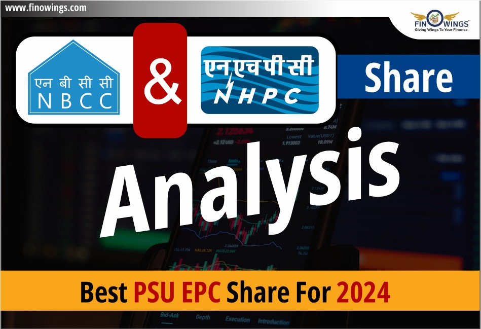 NHPC & NBCC Share Analysis: Best PSU EPC Share for 2024