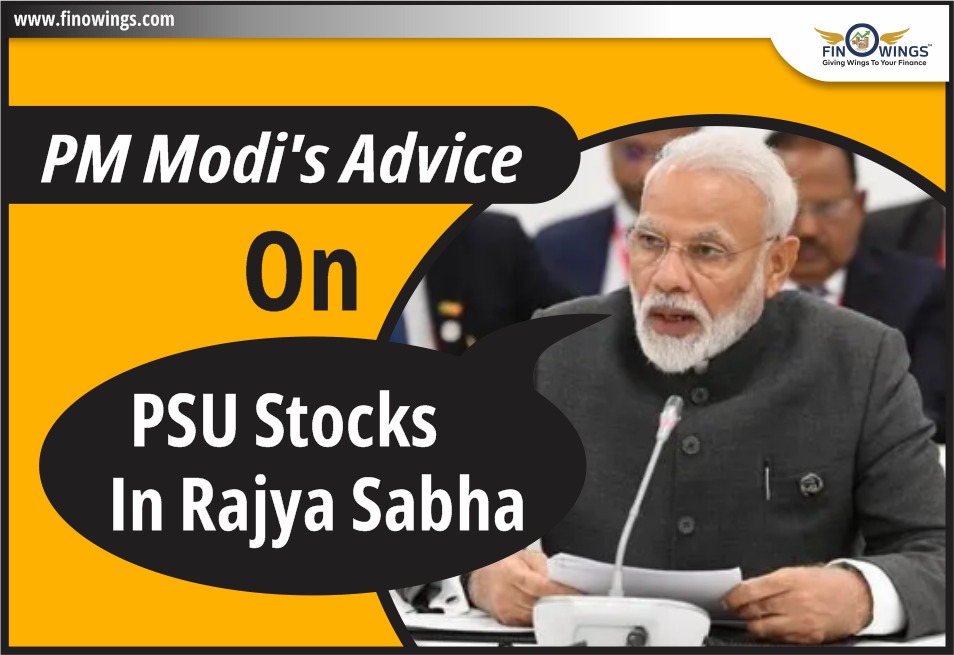 PM Modi's advice on PSU Stocks in Rajya Sabha