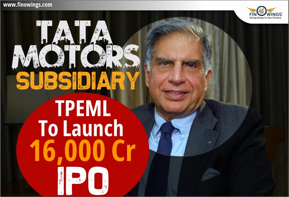 TATA Motors Subsidiary TPEML to Launch 16,000 Cr. IPO