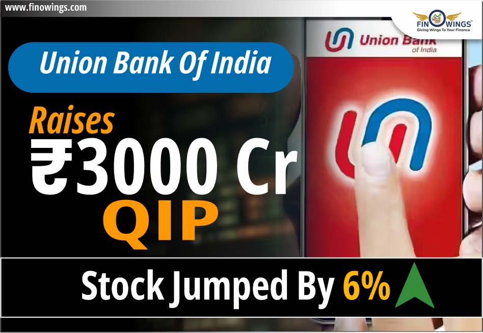 Union Bank of India Raises ₹3000 Cr QIP