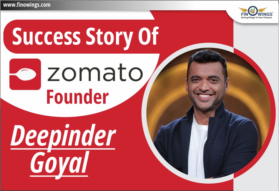 Success Story of Zomato Founder Deepinder Goyal